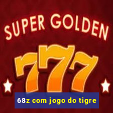 68z com jogo do tigre